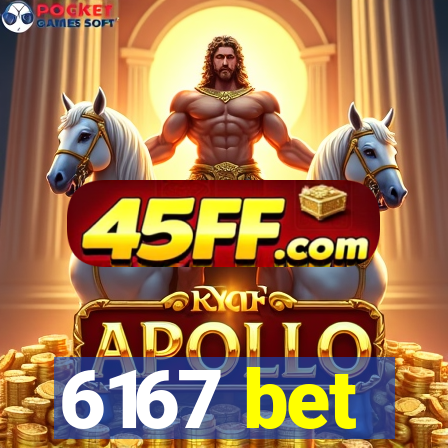 6167 bet